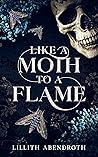 Like A Moth To A ...