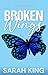 Broken Wings by Sarah King