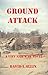 GROUND ATTACK: A Viet Nam War Novel