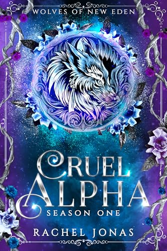 Cruel Alpha: Season One (Wolves of New Eden #1)