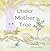 Under Mother Tree