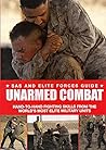 Unarmed Combat: Hand-to-Hand Fighting Skills from the World's Most Elite Military Units (SAS and Elite Forces Guide)