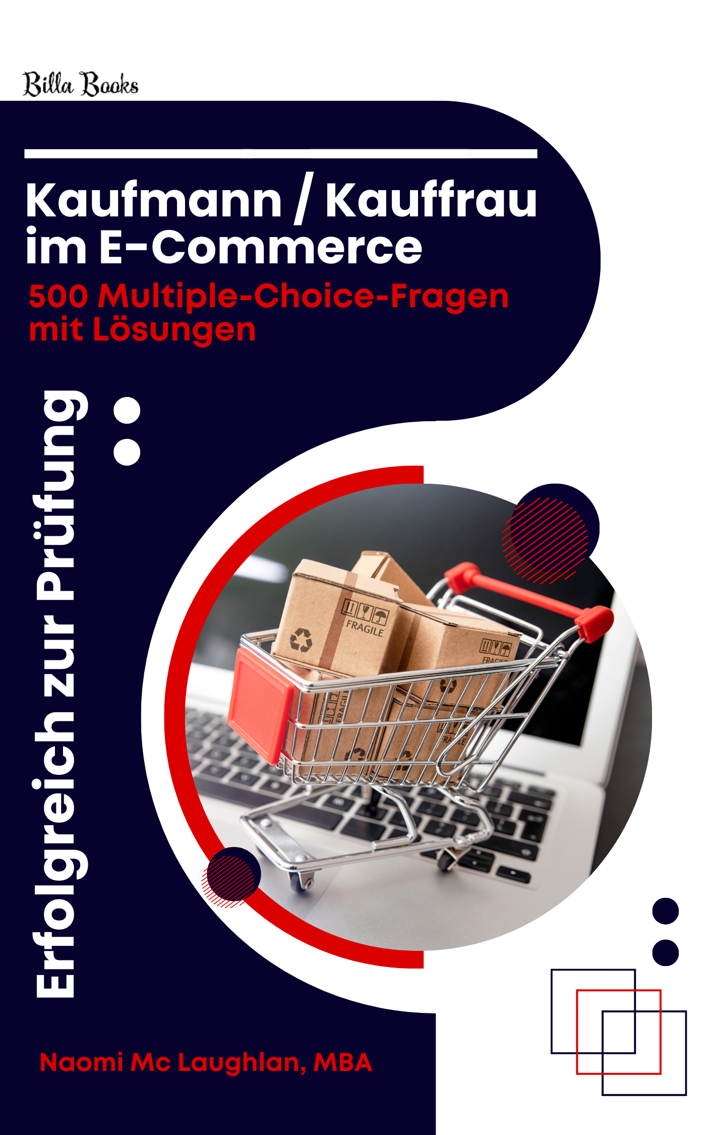 Kaufmann / Kauffrau im E-Commerce - Erfolgreich zur Prüfung: 500 Multiple-Choice-Fragen mit Lösungen (German Edition)