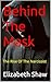 Behind The Mask: The Rise O...