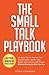 The Small Talk Playbook: 23...