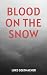 Blood on the Snow