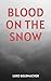Blood on the Snow by Luke Geldmacher