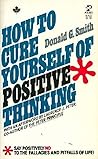 How to Cure Yourself of Positive Thinking