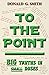 To the Point: Big Truths in...