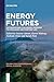 Energy Futures: Anthropocene Challenges, Emerging Technologies and Everyday Life (De Gruyter Contemporary Social Sciences, 10)