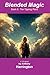 Blended Magic: Book 6: The Tipping Point