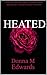Heated by Donna M Edwards