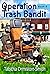 Operation Trash Bandit (Ope...