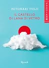 Il castello di lana di vetro by Hitonari Tsuji