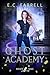 Ghost Academy Book One by E.C. Farrell