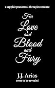For Love and Blood and Fury (Lilith's Legacy #1)