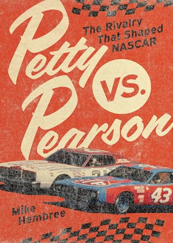 Petty vs. Pearson: The Rivalry That Shaped NASCAR (Hardcover)