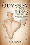 The Odyssey of An Indian Journalist: Pen Portraits of Indian and African Leaders