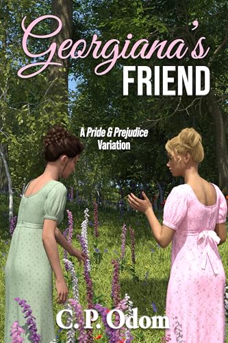 Georgiana’s Friend (Kindle Edition)