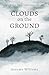 Clouds on the Ground: Poems...