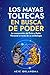 «Los MAYAS TOLTECAS en busc...