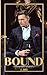 Bound (Men of Club Triskeli...