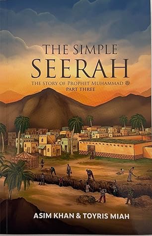 The Simple Seerah: The Story of Prophet Muhammad - Part Three