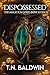 Dispossessed by T.N. Baldwin