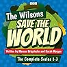 The Wilsons Save the World - The Complete Series 1-3