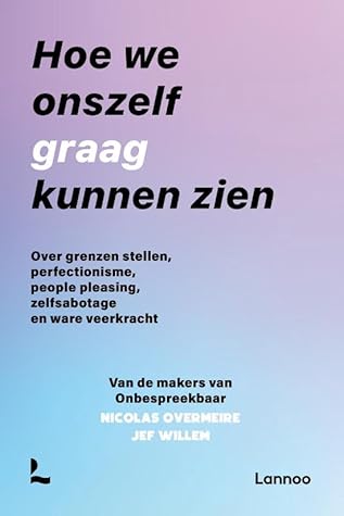 Hoe we onszelf graag kunnen zien