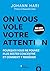 On vous vole votre attention !: Pourquoi vous ne pouvez plus rester concentré