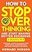 How To Stop Overthinking An...