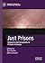 Just Prisons: Requests and Complaints in Prisons in Europe (Palgrave Studies in Prisons and Penology)