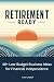 Retirement Ready: 40+ Low-B...