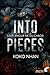 Into pieces (nouvelle édition) (French Edition)