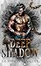 Deep Shadow