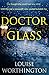 Doctor Glass: Between help and harm lies destruction