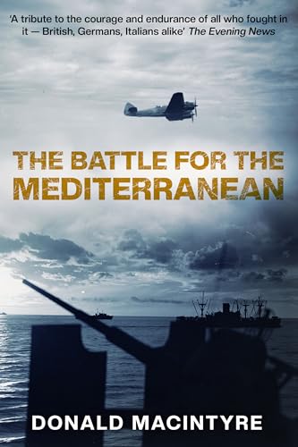 The Battle for the Mediterranean (Captain Macintyre's Naval History of WWII Book 4)