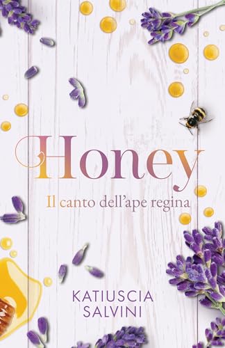 Honey. Il canto dell'ape regina (Kindle Edition)