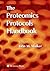 The Proteomics Protocols Handbook (Springer Protocols Handbooks)