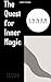 The Quest for Inner Magic