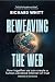 Reweaving the Web: How together we can create a human-centered Internet of trust