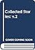 Collected Stories Volume 2