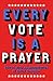 Every Vote Is a Prayer by Cathy Cambron