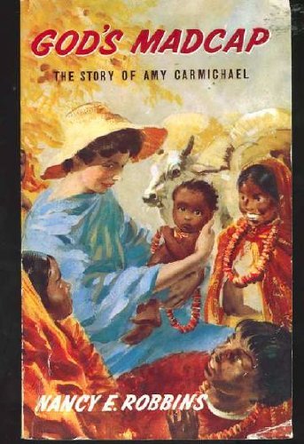 God's Madcap: The Story of Amy Carmichael of Dohnavur (Paperback)