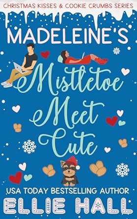 Madeleine’s Mistletoe Meet Cute (Christmas Kisses & Cookie Crumbs)