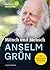 Mönch und Mensch: Anselm Grün: Die autorisierte Biografie (German Edition)