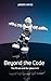 Beyond the Code : The AI er...