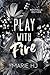 Play With Fire: Nouvelle éd...