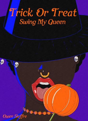 Trick or Treat Swing My Queen: A Polyamory Chocolatier Romantic Erotica Halloween Sequel (Candy Coated Book 2)